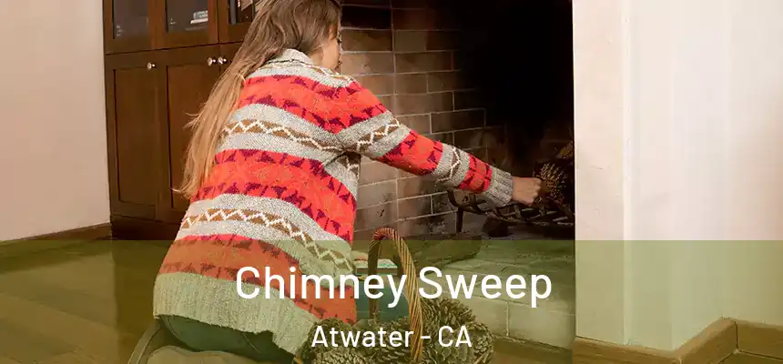 Chimney Sweep Atwater - CA